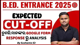 Thumbnail: B.ED Entrance Exam 2025 | Odisha B.ED Cut Expected Off 2025 | BED Cut Off Odisha | By Sushanta Sir