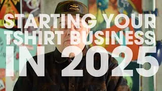 Thumbnail: Starting Your Tshirt Business in 2025
