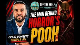 Thumbnail: Ep. 24: The Man Behind Horror's Most Controversial Pooh | Craig Dowsett #WinnieThePoohBloodAndHoney