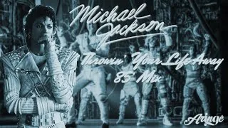 Thumbnail: Michael Jackson - Throwin' Your Life Away (85' Mix)