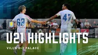 Thumbnail: Aston Villa 0-2 Crystal Palace | U21 Highlights