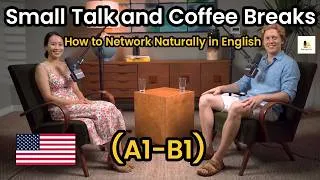 Thumbnail: Workplace Small Talk and Coffee Breaks | How to Network Naturally in English | A1-B1 ESL