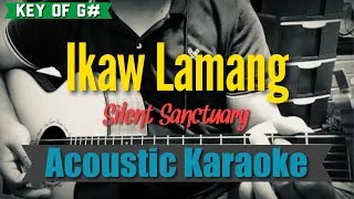 Thumbnail: Ikaw Lamang - Silent Sanctuary (Acoustic Karaoke Key of G#)