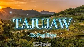 Thumbnail: Ex-Pogi Boys - TAJUJAW Lyrics #tajujaw #igorotsong #lyrics #lyricvideo