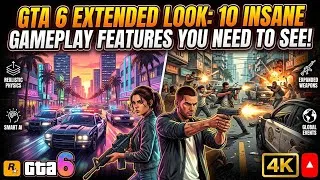 Thumbnail: GTA 6 Extended Look:10 INSANE Gameplay Features You NEED to See!GTA 6 Gameplay, GTA 6 Extended Look,