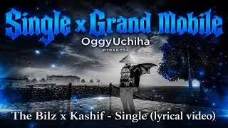 Thumbnail: Single x Grand Mobile | The Bilz & Kashif | Lyrical Video 