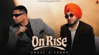 Thumbnail: On Rise (Official Video) Akaal | Jugnu | New Punjabi Song 2025 | OG Life Studios