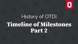 Thumbnail: History of OTDI - Timeline of Milestones: Part 2