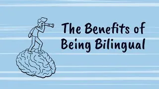 Thumbnail: The Benefits of Being Bilingual