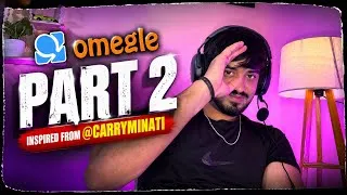 Thumbnail: OMEGLE PART 2 inspired from @CarryMinati  | @Ohshitkartik 