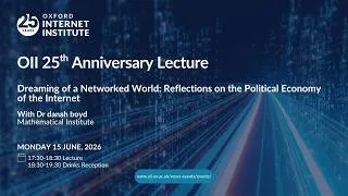Thumbnail: OII 25th Anniversary Public Lecture. Dreaming of a Networked World