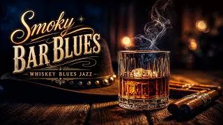 Thumbnail: Smoky Bar Blues 🎸 Whiskey Blues Jazz for Relaxing Nights & Deep Soulful Vibes