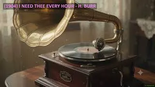 Thumbnail: (1904) I NEED THEE EVERY HOUR - H. BURR