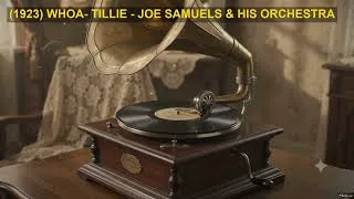 Thumbnail: (1923) WHOA- TILLIE - JOE SAMUELS & HIS ORCHESTRA
