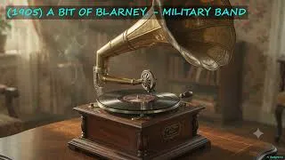 Thumbnail: (1905) A BIT OF BLARNEY. - MILITARY BAND