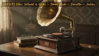 Thumbnail: (1919) Oh- What a Girl - Sam Ash - Smith - Jules