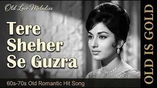 Thumbnail: Tere Sheher Se Guzra | Old Hindi Sad Song | 60s 70s Romantic Melody | Old Is Gold