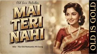 Thumbnail: Main Teri Nahi | 60s–70s Retro Sad Romantic Song | Old Bollywood Vibes