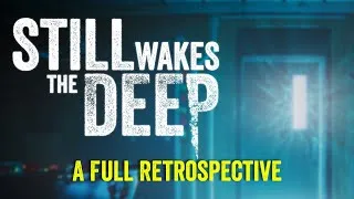 Thumbnail: A Beautiful Pretentious Mess:  Still Wakes The Deep Retrospective