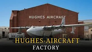 Thumbnail: Inside the Hughes Aircraft Factory: How Howard Hughes' Aviation Empire Vanished