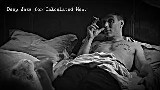 Thumbnail: Deep Jazz for Calculated Men | Sigma Jazz for Focus and Elegance