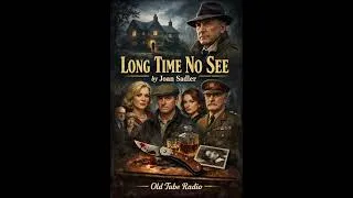 Thumbnail: Long Time No See by Joan Sadler | BBC Radio Thriller Mystery | Classic British Whodunnit Drama