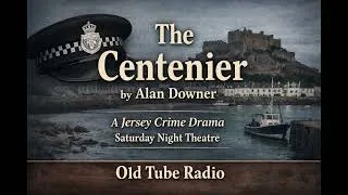 Thumbnail: The Centenier by Alan Downer | BBC Saturday Night Theatre Full Radio Drama