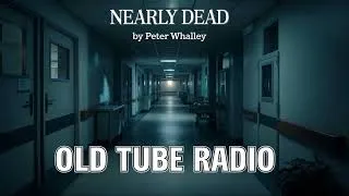 Thumbnail: Nearly Dead by Peter Whalley | BBC Radio Drama | Old Tube Radio