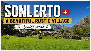 Thumbnail: Sonlerto 🇨🇭 | A Beautiful Rustic Village in Ticino, Switzerland