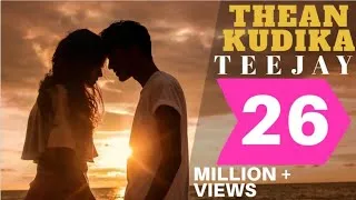 Thumbnail: Thean Kudika | TeeJay ft Pragathi Guruprasad | Official Music Video