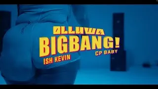 Thumbnail: Olluwa – BIG BANG (feat. Ish Kevin & CP Baby) | Official Music Video
