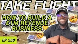 Thumbnail: How to build a £1M revenue business | OLU OKUNOLA | Take Flight Takeaways