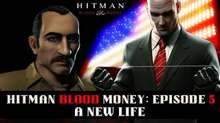 Thumbnail: WHATTT did I even do wrong... (HITMAN BLOOD MONEY: EPISODE 5 - A NEW LIFE)