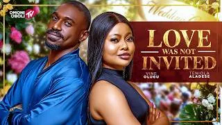 Thumbnail: LOVE WAS NOT INVITED - Nigerian Movies 2026 Latest Full Movies