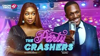 Thumbnail: THE PARTY CRASHERS - Nigerian Movies 2026 Latest Full Movies