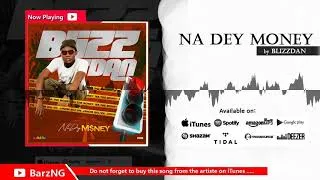 Thumbnail: Blizzdan - Na Dey Money (AUDIO) | @iamblizzdan