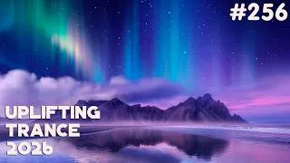 Thumbnail: 🔊 Uplifting Trance & Melodic Trance Mix 2026 🔹 Episode #256