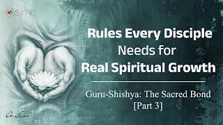 Thumbnail: Rules Every Disciple Needs for Real Spiritual Growth | Guru-Shishya: The Sacred Bond (Part 3)