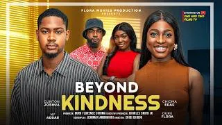 Thumbnail: BEYOND KINDNESS - CLINTON JOSHUA, CHIOMA EDAK, NY ADDAE latest 2026 nigerian movies