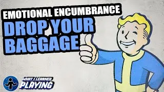 Thumbnail: What Fallout 4's Encumbrance Teaches Us About Letting Go | Emotional Encumbrance Explained