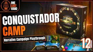 Thumbnail: Time Troopers | Conquistador Camp | Ep 12 | Narrative Campaign Playthrough
