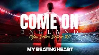 Thumbnail: My Beating Heart - Come On England (You Better Believe It) (Unofficial 2026 World Cup Song)