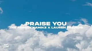 Thumbnail: The Aerodynamikz, Lauren Francis - Praise You