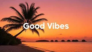 Thumbnail: Good Vibes Morning 🌅 Happy Chill Music to Start Your Day Right