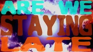 Thumbnail: Are We Staying Late - Lushbomb