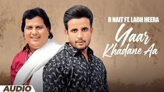 Thumbnail: Yaar Khadane Aa (Official Audio) | R Nait Ft. Labh Heera | Punjabi Songs 2026