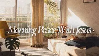 Thumbnail: MORNING PEACE WITH JESUS - Instrumental Worship Music For Prayer