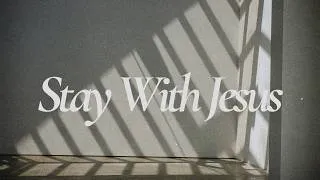 Thumbnail: STAY WITH JESUS - Instrumental Worship Music For Prayer