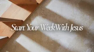 Thumbnail: START YOUR WEEK WITH JESUS - Instrumental Worship Music For Prayer