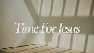 Thumbnail: TIME FOR JESUS - Instrumental Worship Music For Prayer